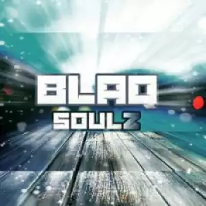 BlaQ Soulz - Love Me Ft. Marlulu